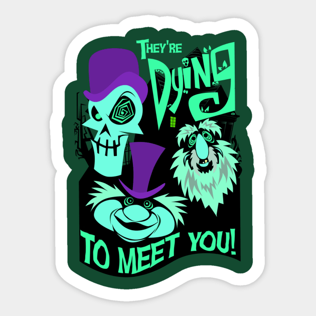 They're Dying to Meet You! Sticker by SkprNck